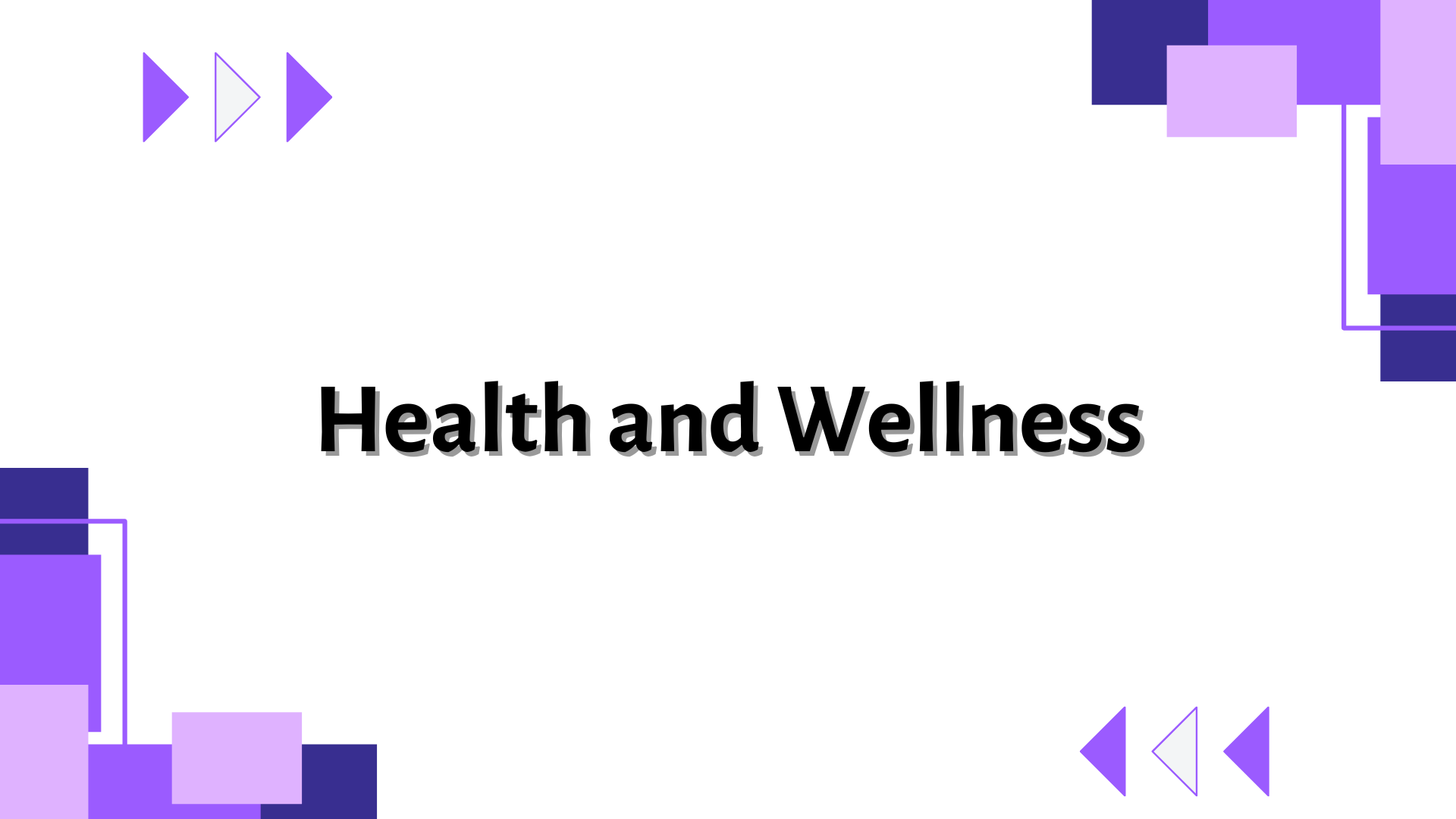 Health and Wellness